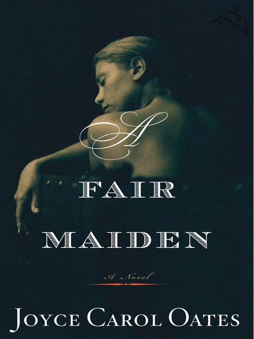 Title details for A Fair Maiden by Joyce Carol Oates - Available